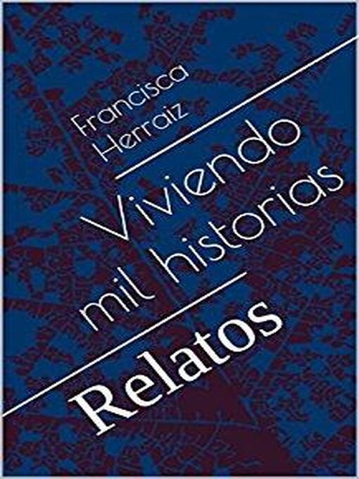 Title details for Viviendo mil historias by Francisca Herraiz - Available